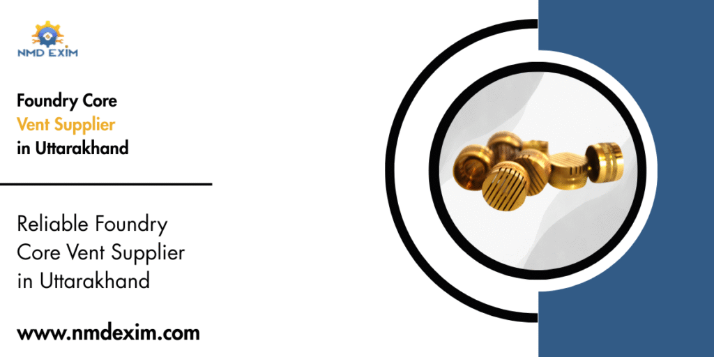 Foundry Core Vent Supplier in Uttarakhand